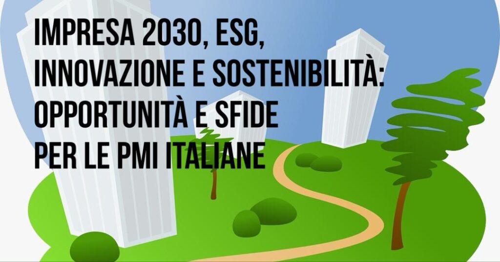 impresa 2030, esg, innovazione e sostenibilità