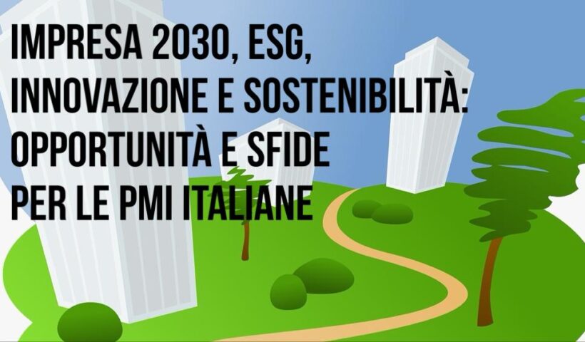 impresa 2030, esg, innovazione e sostenibilità